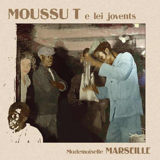 Moussu T E Lei Jovents - Mademoiselle Marseille - Moussu T E Lei Jovents - CD