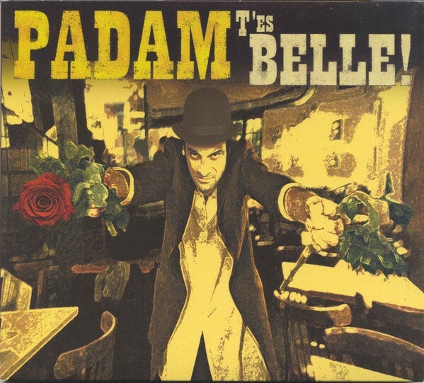 Padam - T'es belle ! - Padam - CD