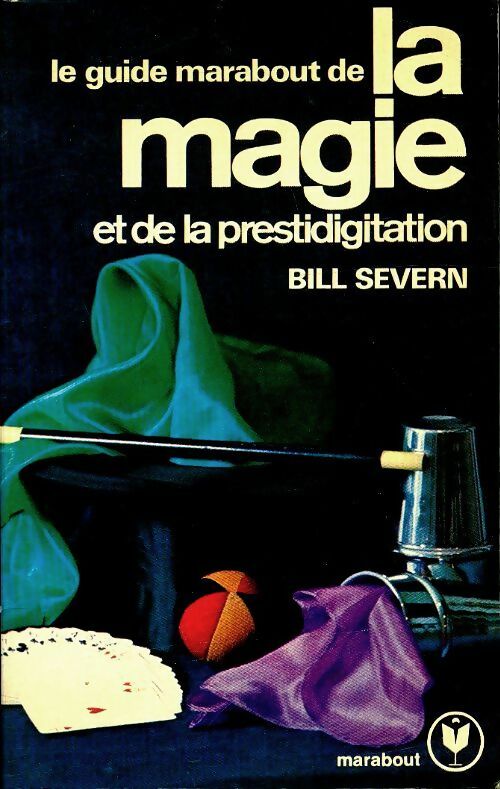 Le guide marabout de la magie et de la prestidigitation - B. Severn - Livre