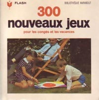 300 nouveaux jeux et distractions - Edouard Limbos, Anne-Marie Denis - Livre
