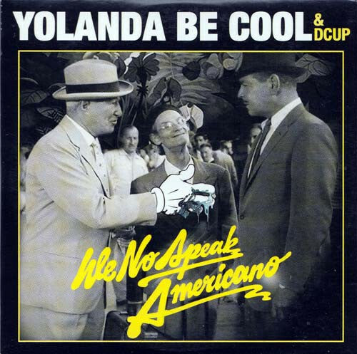 Yolanda Be Cool & Dcup - We no speak americano - Yolanda Be Cool & Dcup - CD