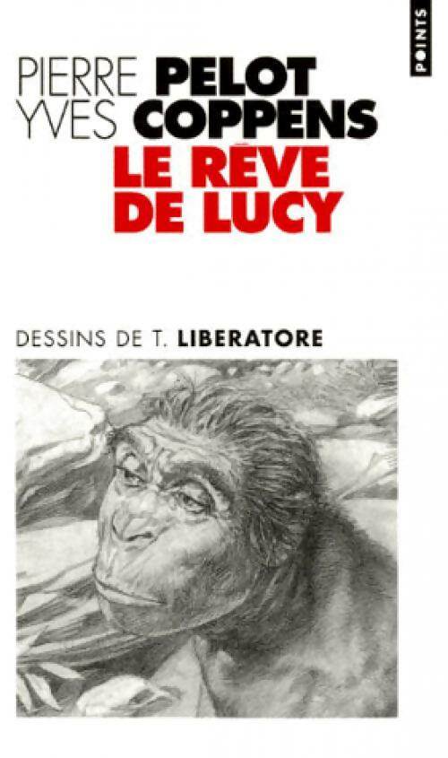 Le rêve de Lucy - Pierre Pelot, Yves Coppens - Livre