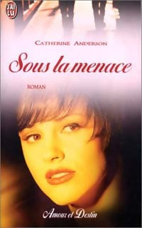 Sous la menace - Catherine Anderson - Livre