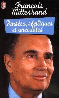 Pensées, répliques et anecdotes - François Mitterrand - Livre