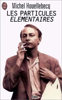 Les particules élémentaires - Michel Houellebecq - Livre