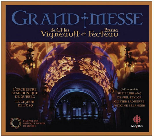 Gilles Vigneault Et Bruno Fecteau - L'orchestre symphonique de québec, le chur de l'osq - Grand messe - Gilles Vigneault, Bruno Fecteau - CD
