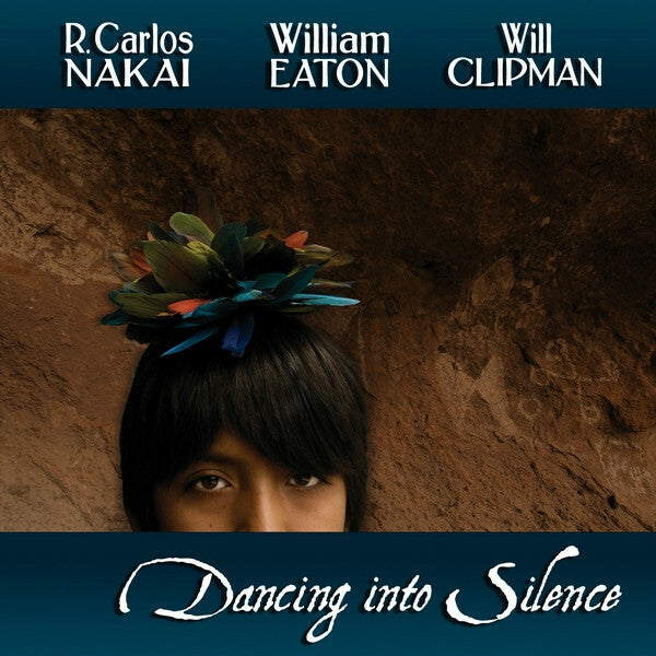 R. Carlos Nakai, William Eaton, Will Clipman - Dancing into silence - William Eaton, R. Carlos Nakai, Will Clipman - CD