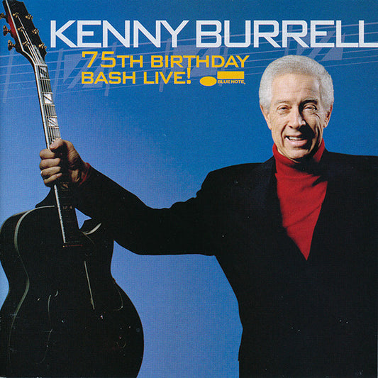 Kenny Burrell - 75th birthday bash live ! - Kenny Burrell - CD