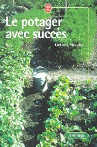 Le potager avec succès - Gérard Meudec - Livre