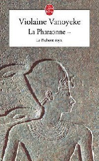 La Pharaonne Tome II : Le pschent royal - Violaine Vanoyeke - Livre