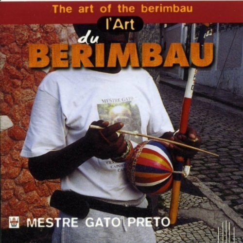 Mestre Gato Preto - L'art du berimbau - Mestre Gato Preto - CD