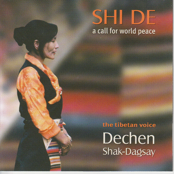 Dechen Shak Dagsay - Shi de : A call for world peace - Dechen Shak Dagsay - CD