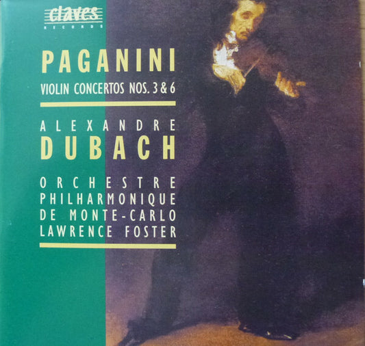 Paganini, Alexandre Dubach, Orchestre Philharmonique De Monte - Carlo, lawrence foster - Violin concertos nos. 3 & 6 - Paganini, Orchestre Philharmonique De Monte-Carlo, Alexandre Dubach, Lawrence Foster - CD