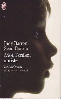 Moi, l'enfant autiste - Judy Barron, Susan Barron - Livre