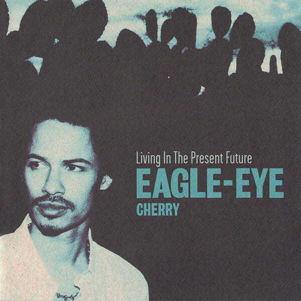 Eagle-Eye cherry - Living in the present future - Eagle-Eye Cherry - CD