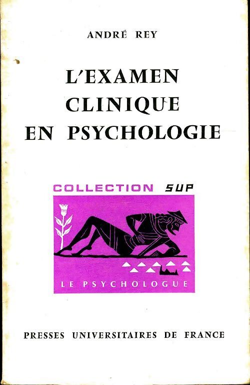 L'examen clinique en psychologie - André Rey - Livre