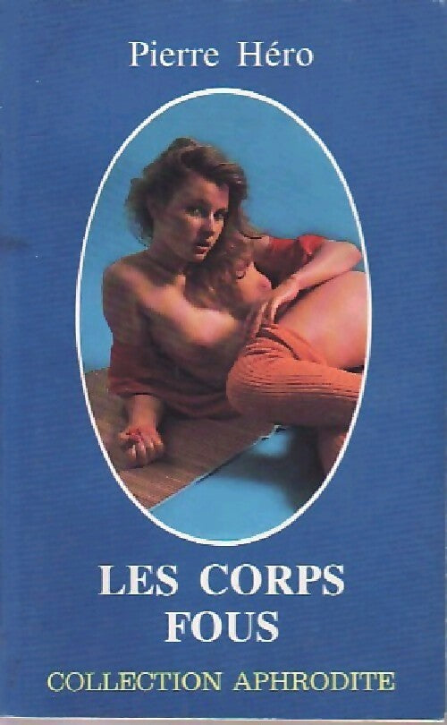 Les corps fous - Pierre Héro - Livre