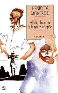 Abdi l'homme à la main coupée - Henry De Monfreid - Livre