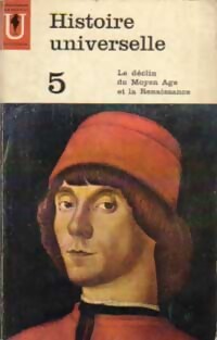 Histoire Universelle Tome V : Le déclin du Moyen Age et la Renaissance - Carl Grimberg - Livre