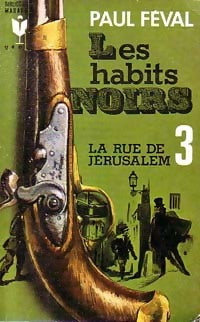 Les habits noirs Tome III : La rue de Jérusalem - Paul Féval - Livre