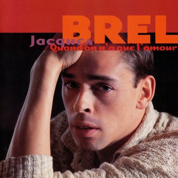 Jacques Brel - Quand On N'a Que L'amour - Jacques Brel - CD
