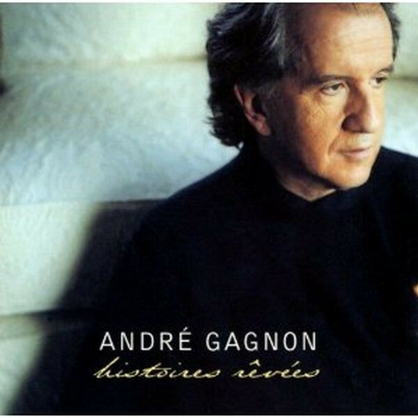 André Gagnon - Histoires Rêvées - André Gagnon - CD