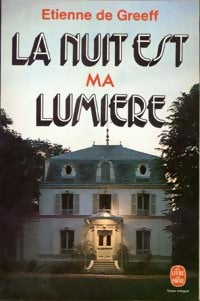 La nuit est ma lumière - Dr Etienne De Greeff - Livre