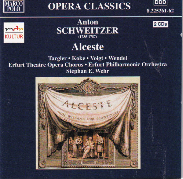 Anton Schweitzer, Christoph Martin Wieland - Alceste. Singspiel in fünf Aufzügen - Anton Schweitzer, Christoph Martin Wieland - CD