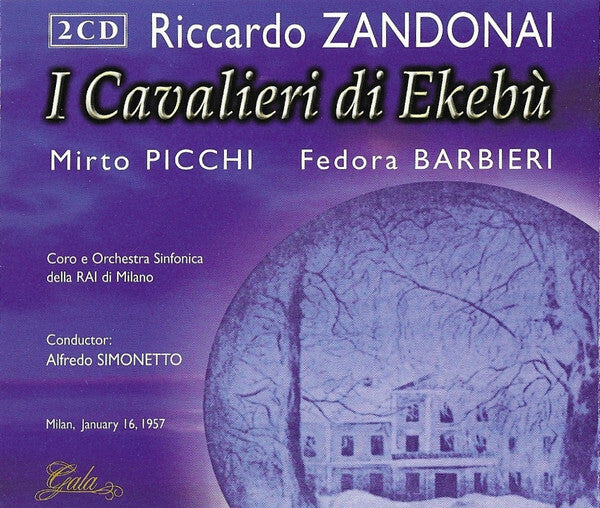 Riccardo Zandonai, Mirto Picchi, Fedora Barbieri, Orchestra Sinfonica Della RAI Di Milano*, Alfredo Simonetto - I Cavalieri Di Ekebù - Fedora Barbieri, Riccardo Zandonai, Mirto Picchi, Orchestra Sinfonica Della RAI Di Milano, Alfredo Simonetto - CD