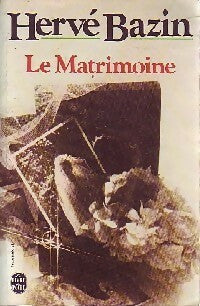 Le matrimoine - Hervé Bazin - Livre