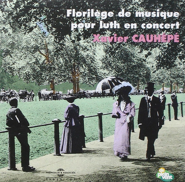 Xavier Cauhépé - Florilège De Musique Pour Luth En Concert - Xavier Cauhépé - CD