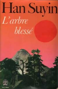 L'arbre blessé - Han Suyin - Livre