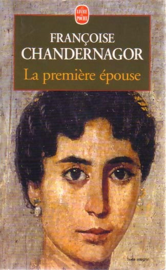 La première épouse - Françoise Chandernagor - Livre