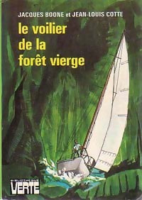 Le voilier de la forêt vierge - Jean-Louis Cotte, Jacques Boone - Livre