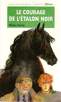 Le courage de l'étalon noir - Walter Farley - Livre