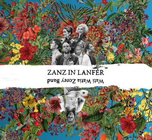 Wati Watia Zorey Band - Zanz in lanfér - Wati Watia Zorey Band - CD