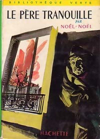 Le père tranquille - Noël-Noël - Livre