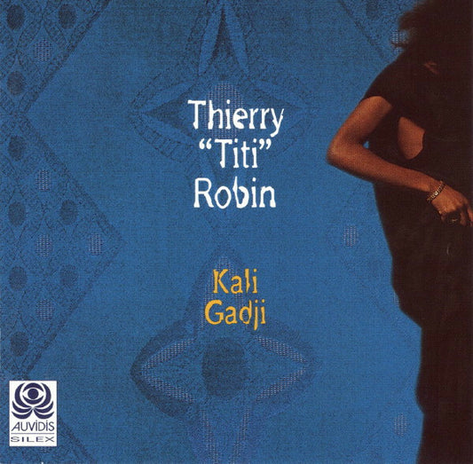 Thierry Titi Robin - Kali gadji - Thierry Titi Robin - CD