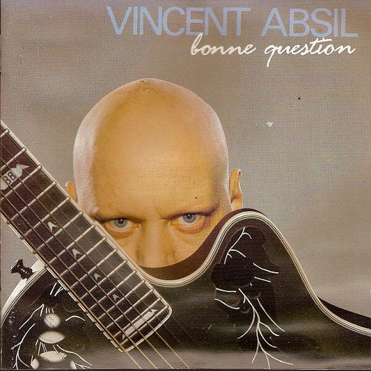 Vincent Absil - Bonne question - Vincent Absil - CD