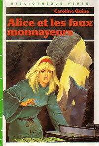 Alice et les faux-monnayeurs - Caroline Quine - Livre