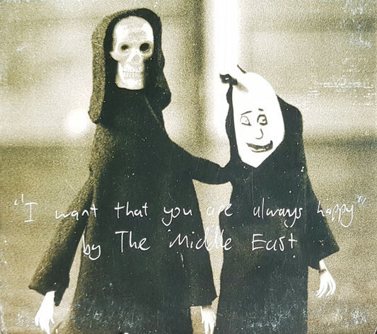 The Middle East - I want that you are always happy - The Middle East - CD
