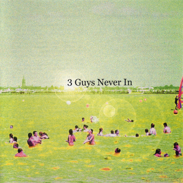 3 Guys Never In - 3 Guys Never In - 3 Guys Never In - CD