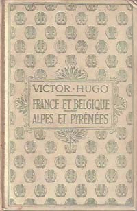France et Belgique / Alpes et Pyrénées - Victor Hugo - Livre
