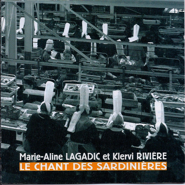 Marie-Aline Lagadic Et Klervi Rivière - Le Chant Des Sardinières - Marie-Aline Lagadic Et Klervi Rivière - CD