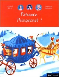 Patience, prinçounet ! - Laurence Gillot - Livre
