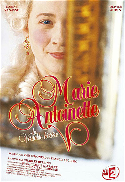 Marie-Antoinette, la véritable histoire - Yves Simoneau, Francis Leclerc - DVD