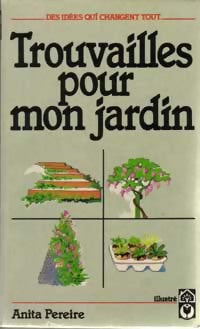 Trouvailles pour mon jardin - Anita Pereire - Livre