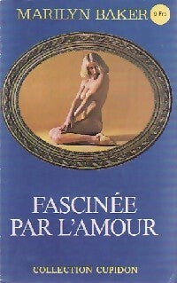Fascinée par l'amour - Marilyn Baker - Livre