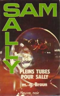 Pleins tubes pour Sally - M.G. Braun - Livre