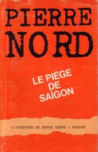 Le piège de Saïgon - Pierre Nord - Livre